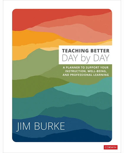 Teaching Better Day by Day: A Planner to Support Your Instruction, Well-Being, and Professional Learning, 1st Edition