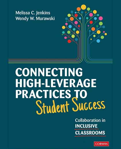 Connecting High-Leverage Practices to Student Success: Collaboration in Inclusive Classrooms, 1st Edition