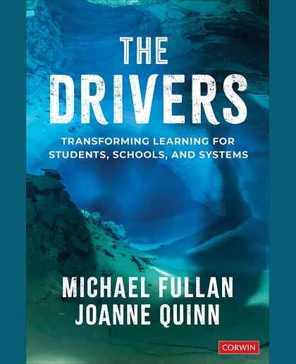 The Drivers: Transforming Learning for Students, Schools, and Systems, 1st Edition