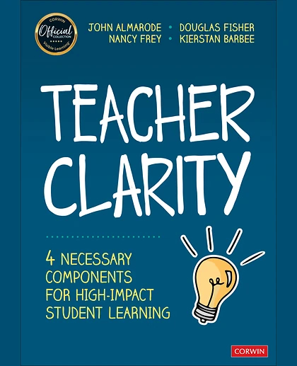 Teacher Clarity: Four Necessary Components for High-Impact Student Learning, 1st Edition