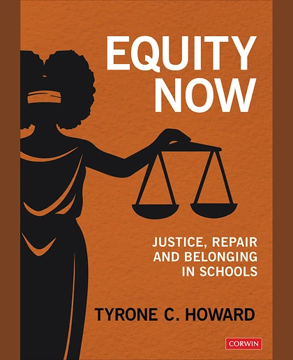 Equity Now: Justice, Repair, and Belonging in Schools, 1st Edition
