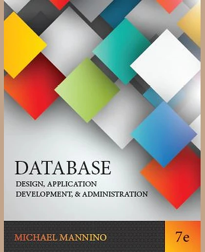 Database Design, Application Development, and Administration: Design, Query, Formulation, and Administration Using Oracle and PostgreSQL, 7th Edition
