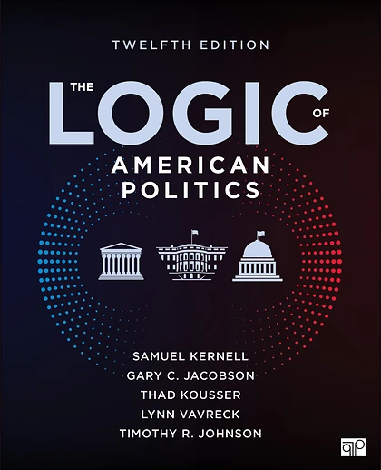 The Logic of American Politics, 12th Edition