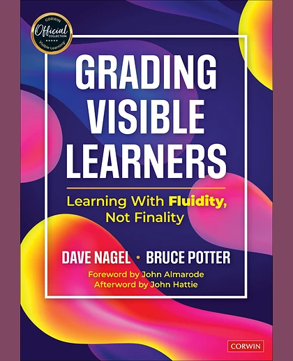 Grading Visible Learners: Learning With Fluidity, Not Finality, 1st Edition