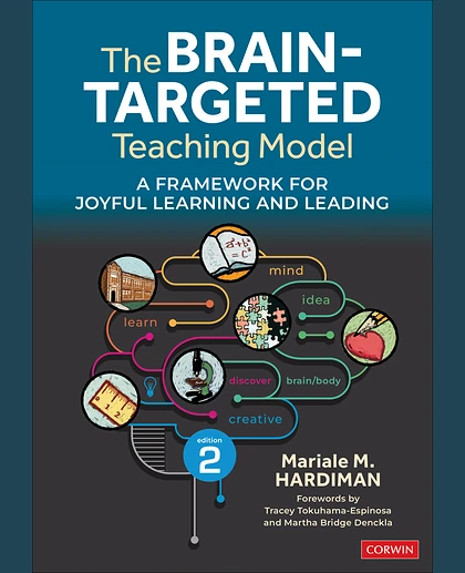The Brain-Targeted Teaching Model: A Framework for Joyful Learning and Leading, 2nd Edition