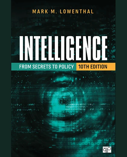 Intelligence: From Secrets to Policy, 10th Edition