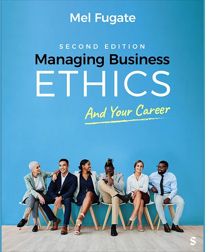 Managing Business Ethics: And Your Career, 2nd Edition