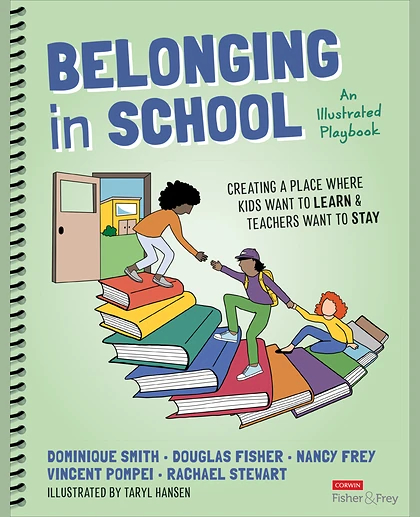 Belonging in School: Creating a Place Where Kids Want to Learn and Teachers Want to Stay--An Illustrated Playbook, 1st Edition
