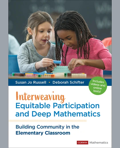 Interweaving Equitable Participation and Deep Mathematics: Building Community in the Elementary Classroom, 1st Edition