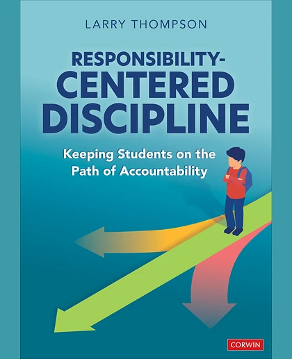 Responsibility-Centered Discipline: Keeping Students on the Path of Accountability, 1st Edition