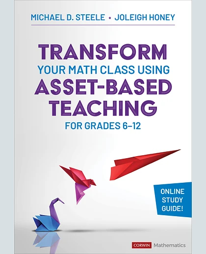 Transform Your Math Class Using Asset-Based Teaching for Grades 6-12, 1st Edition