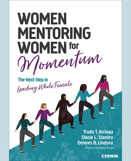 Women Mentoring Women for Momentum: The Next Step in Leading While Female, 1st Edition