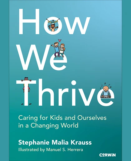 How We Thrive: Caring for Kids and Ourselves in a Changing World, 1st Edition