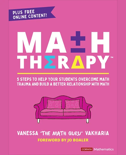 Math Therapy™: 5 Steps to Help Your Students Overcome Math Trauma and Build a Better Relationship With Math, 1st Edition