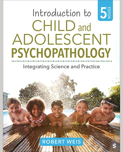 Introduction to Child and Adolescent Psychopathology: Integrating Science and Practice, 5th Edition