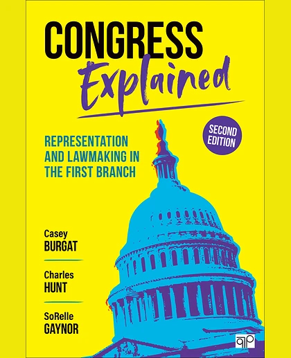 Congress Explained: Representation and Lawmaking in the First Branch, 2nd Edition