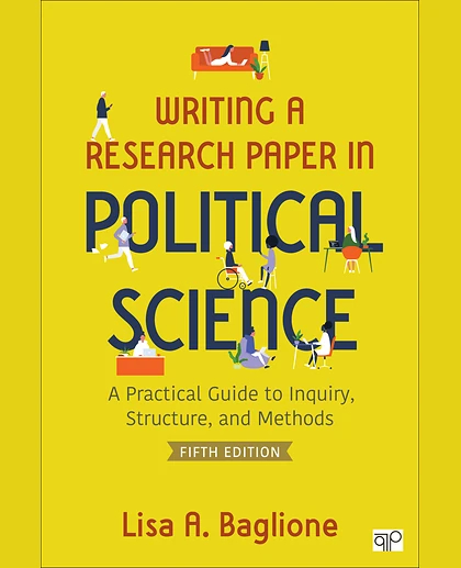 Writing a Research Paper in Political Science: A Practical Guide to Inquiry, Structure, and Methods, 5th Edition