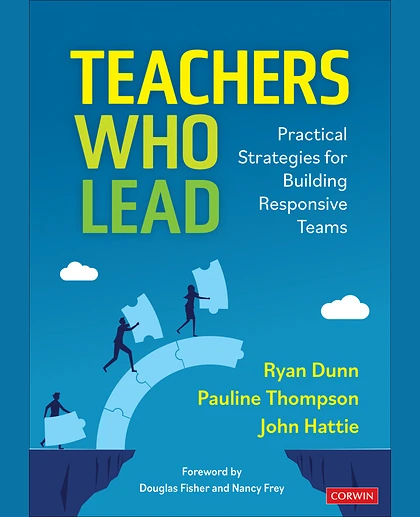 Teachers Who Lead: Practical Strategies for Building Responsive Teams, 1st Edition