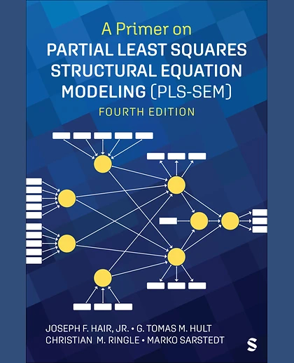 A Primer on Partial Least Squares Structural Equation Modeling (PLS-SEM), 4th Edition