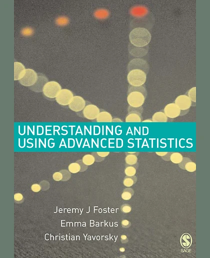 Understanding and Using Advanced Statistics: A Practical Guide for Students