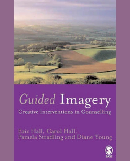 Guided Imagery: Creative Interventions in Counselling & Psychotherapy
