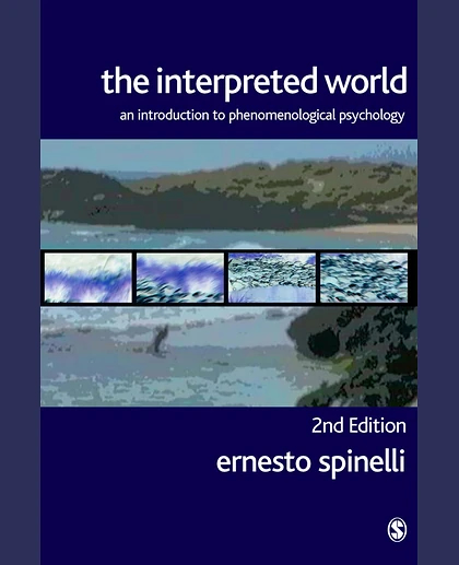 The Interpreted World: An Introduction to Phenomenological Psychology, 2nd Edition