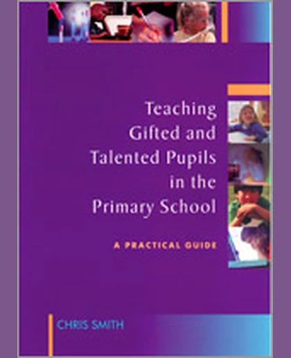 Teaching Gifted and Talented Pupils in the Primary School: A Practical Guide, 1st Edition