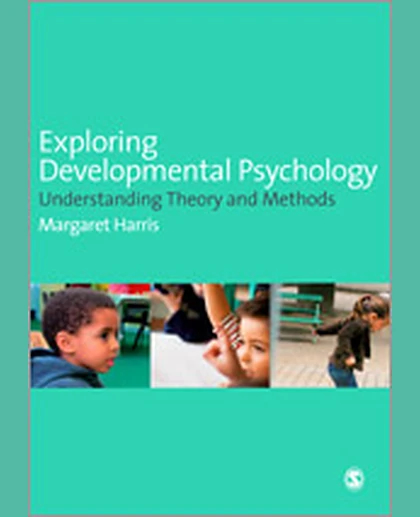 Exploring Developmental Psychology: Understanding Theory and Methods, 1st Edition