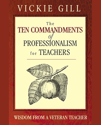 The Ten Commandments of Professionalism for Teachers: Wisdom from a Veteran Teacher