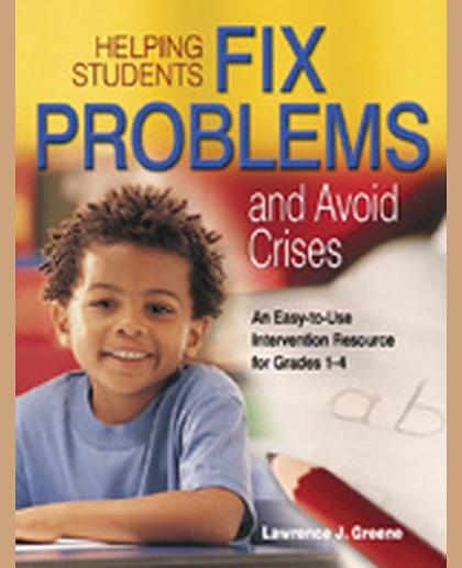 Helping Students Fix Problems and Avoid Crises: An Easy-to-Use Intervention Resource for Grades 1-4, 1st Edition