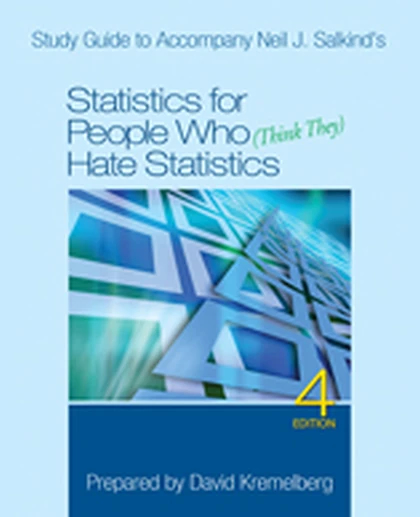 Study Guide to Accompany Neil J. Salkind's Statistics for People Who (Think They) Hate Statistics, 4th Edition.