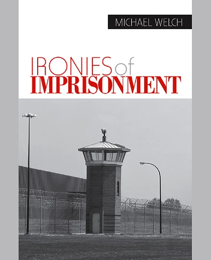 Ironies of Imprisonment