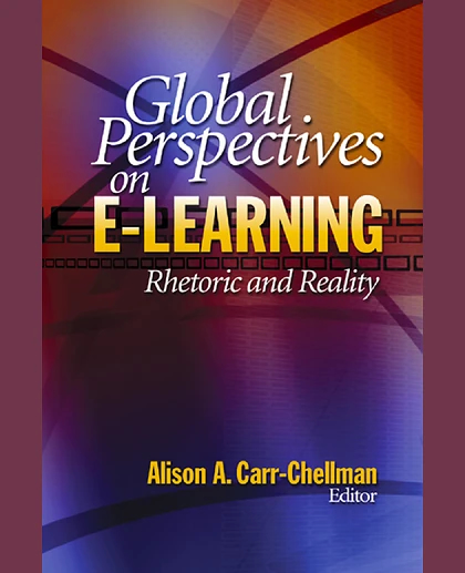 Global Perspectives on E-Learning: Rhetoric and Reality