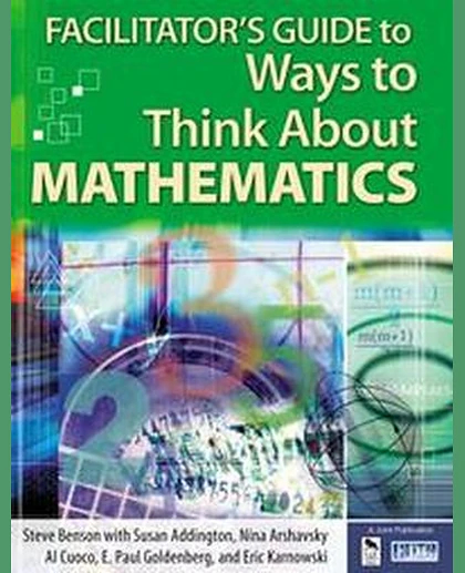 Facilitator's Guide to Ways to Think About Mathematics, 1st Edition