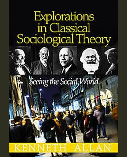 Explorations in Classical Sociological Theory: Seeing the Social World