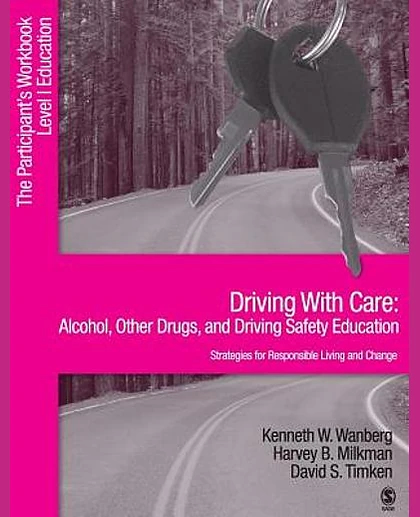 Driving with Care: Alcohol, Other Drugs, and Driving Safety Education. Level I Education. the Participant's Workbook