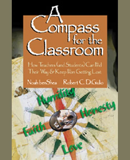 A Compass for the Classroom: How Teachers (and Students) Can Find Their Way & Keep From Getting Lost, 1st Edition
