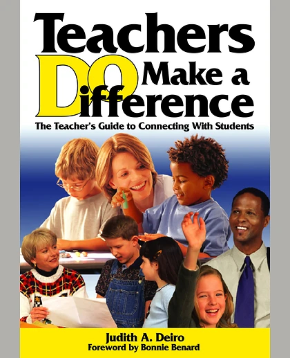 Teachers DO Make a Difference: The Teacher’s Guide to Connecting With Students