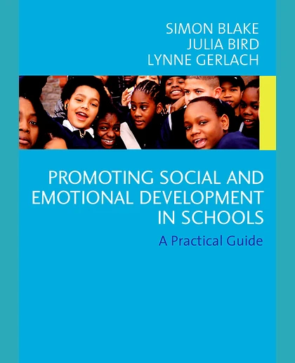 Promoting Emotional and Social Development in Schools: A Practical Guide, 1st Edition
