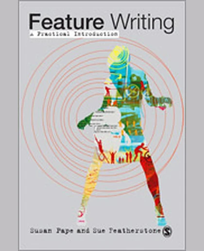 Feature Writing: A Practical Introduction, 1st Edition