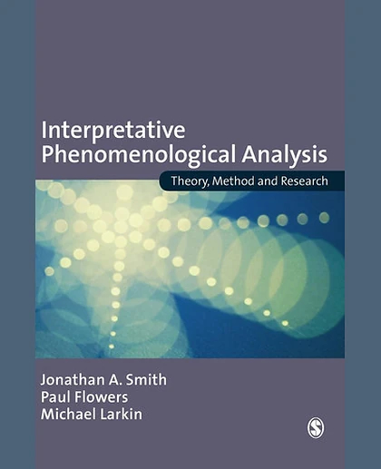 Interpretative Phenomenological Analysis: Theory, Method and Research