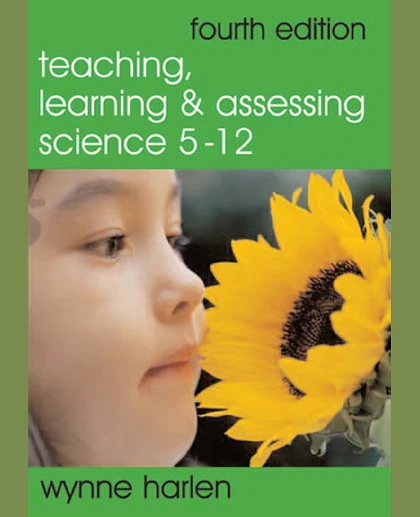 Teaching, Learning and Assessing Science 5 - 12