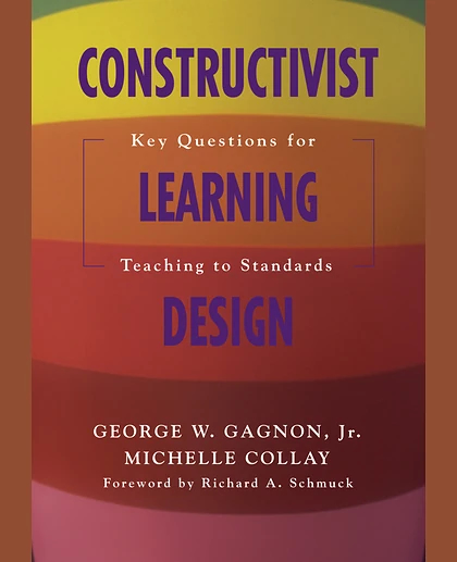 Constructivist Learning Design: Key Questions for Teaching to Standards