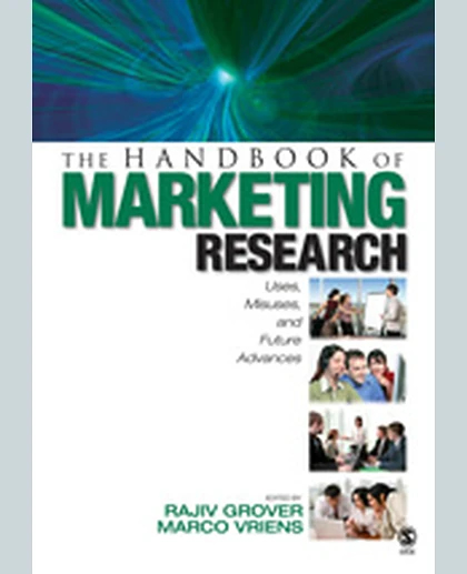 The Handbook of Marketing Research: Uses, Misuses, and Future Advances, 1st Edition