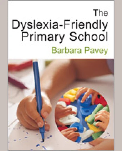 The Dyslexia-Friendly Primary School: A Practical Guide for Teachers