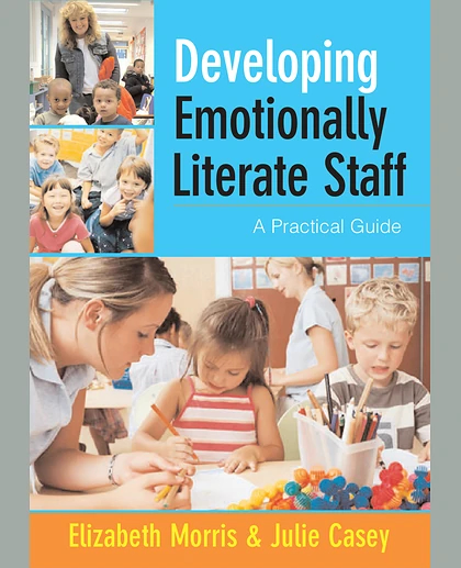 Developing Emotionally Literate Staff: A Practical Guide