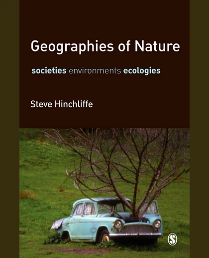 Geographies of Nature: Societies, Environments, Ecologies