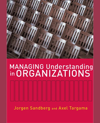 Managing Understanding in Organizations