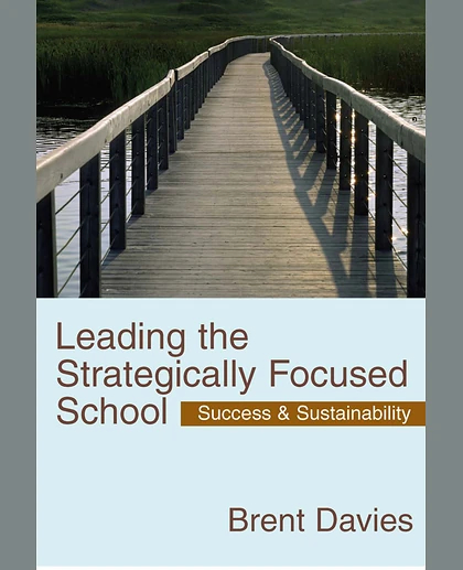 Leading the Strategically Focused School: Success and Sustainability, 1st Edition