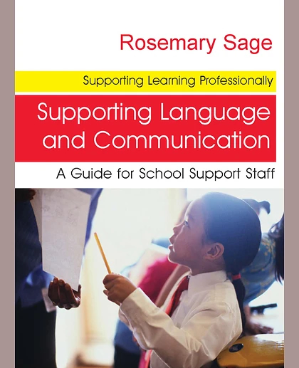 Supporting Language and Communication: A Guide for School Support Staff, 1st Edition